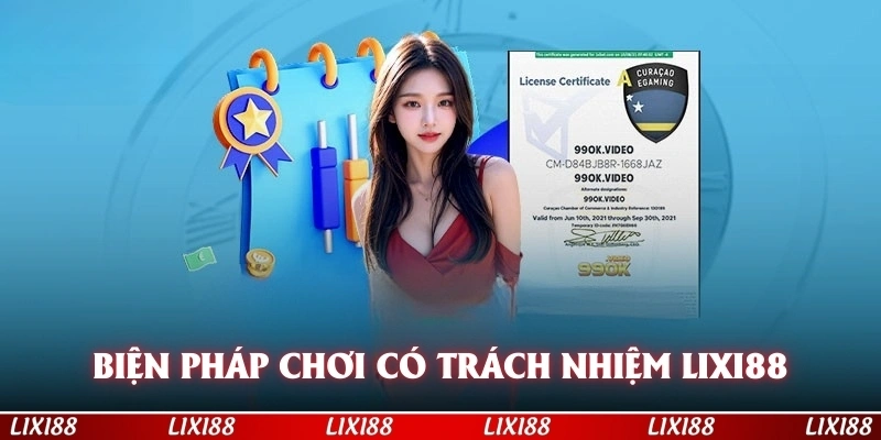 Biện pháp chơi có trách nhiệm LIXI88