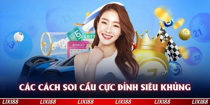 Các Cách Soi Cầu Cực Đỉnh Siêu Khủng