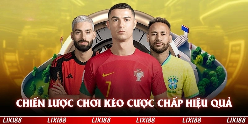 Chiến lược chơi kèo cược chấp  hiệu quả