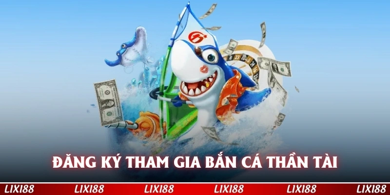Đăng ký tham gia bắn cá Thần Tài đơn giản chỉ với 4 bước