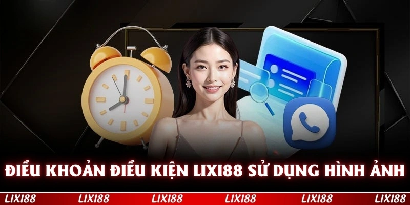 điều khoản điều kiện LIXI88 khi sử dụng hình ảnh, thương hiệu nhà cái