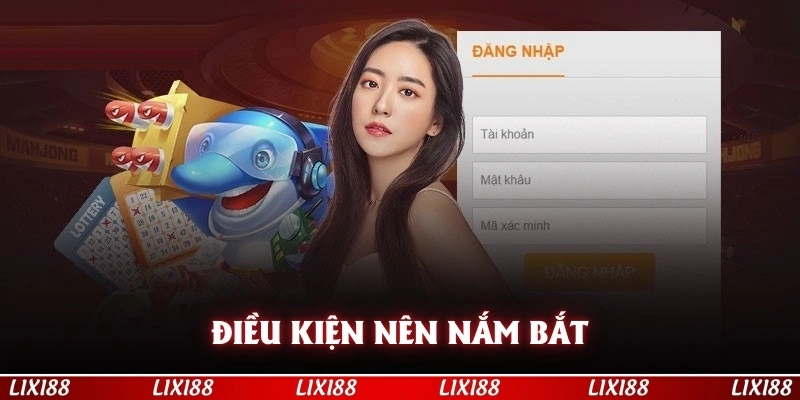 Điều kiện nên nắm bắt