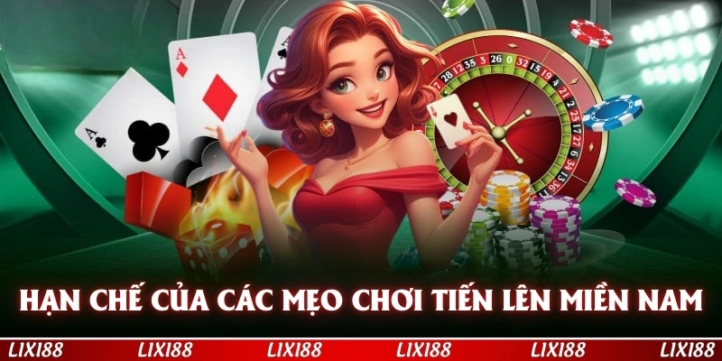 Hạn chế của các mẹo chơi tiến lên miền Nam - Cách khắc phục