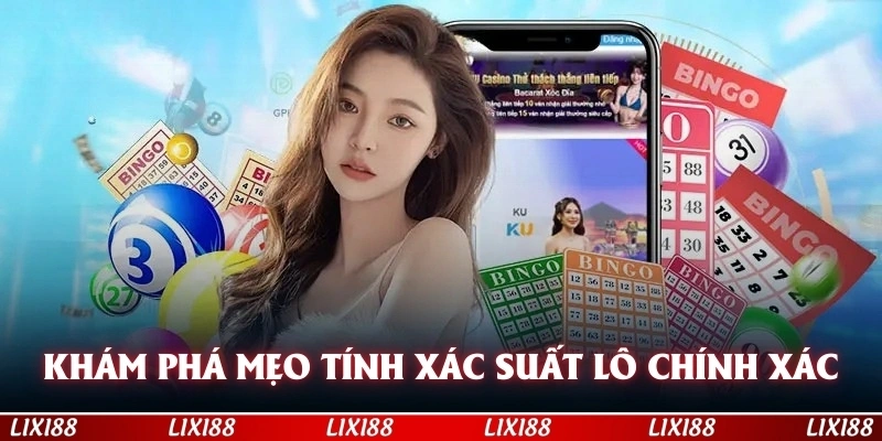 Khám phá mẹo tính xác suất lô chính xác