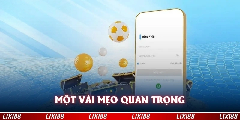 Một vài mẹo quan trọng